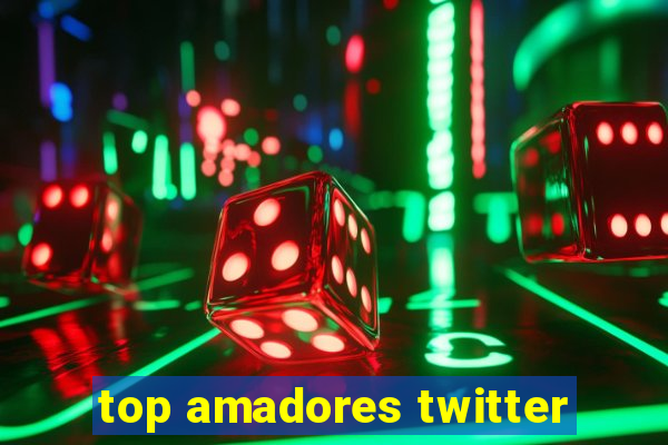 top amadores twitter